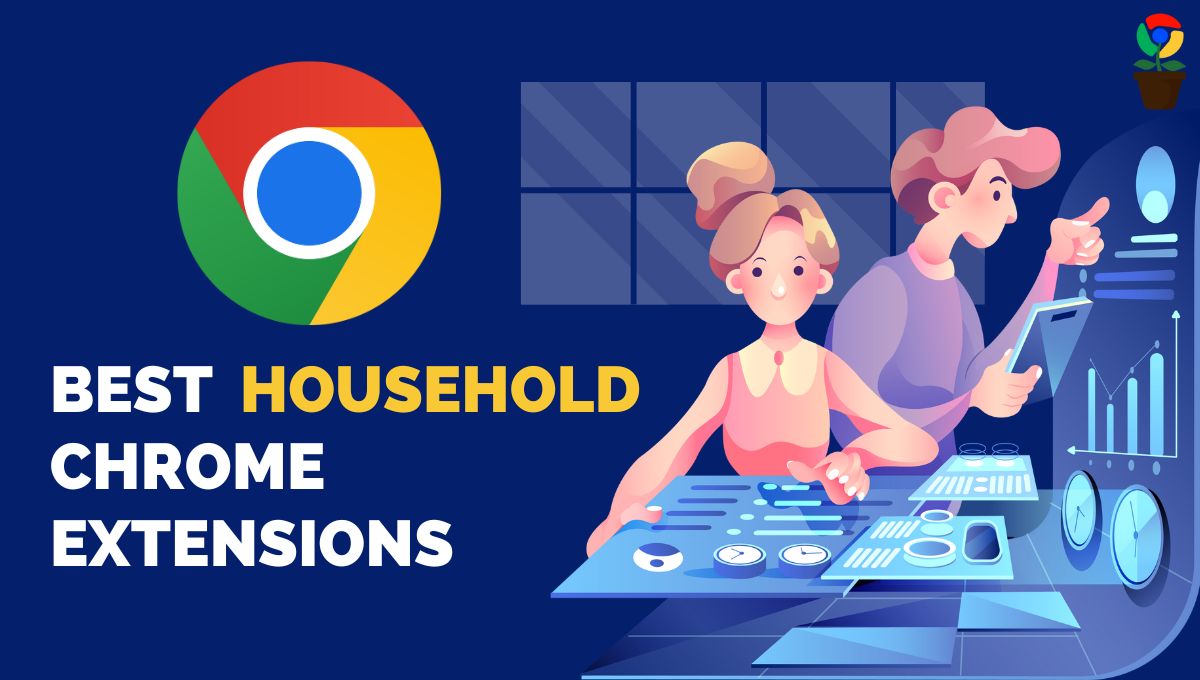 6 Best Chrome Extensions To Improve Household In 2024 Extension Garden